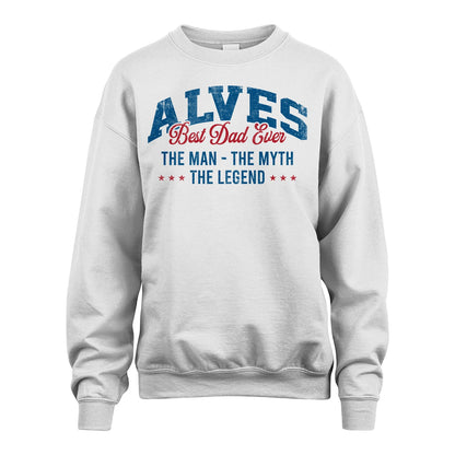 Best Dad Ever The Man The Myth The Legend ALVES M1-7