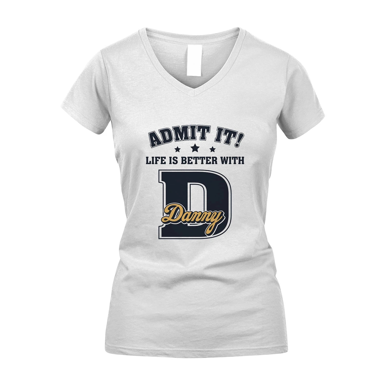 Life Is Better With Your Name Shirt DANNY M1-17