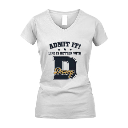 Life Is Better With Your Name Shirt DANNY M1-17