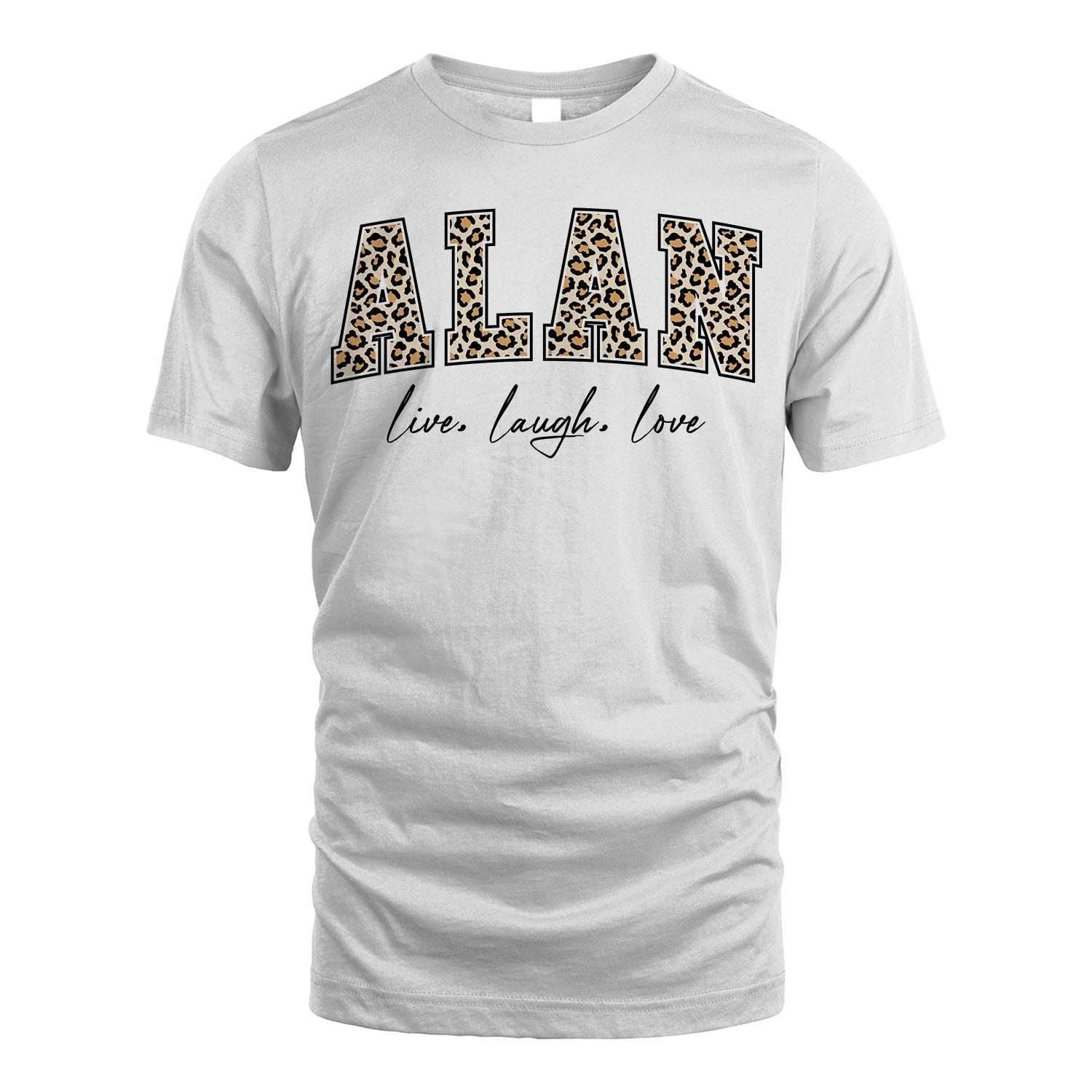 Live Laugh Love Custom Name With Leopard Pattern Shirt ALAN M1-13