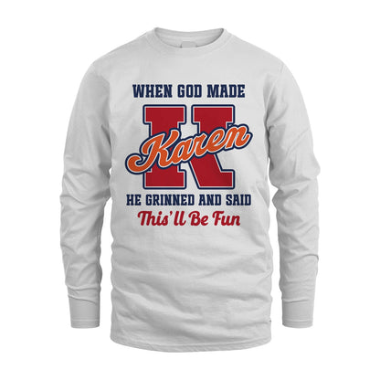 God Made Your Name Custom Shirt KAREN M1-16