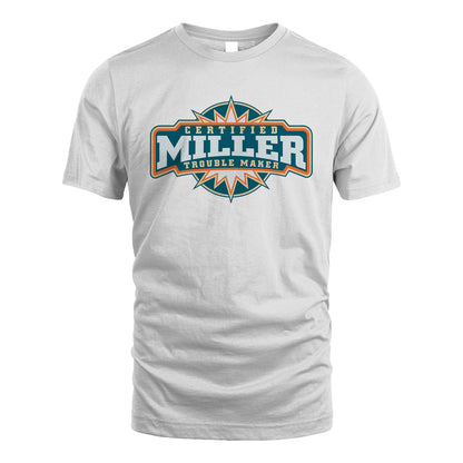 Certified Your Name Trouble Maker Shirt MILLER M1-36