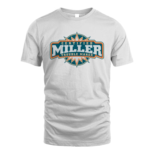 Certified Your Name Trouble Maker Shirt MILLER M1-36