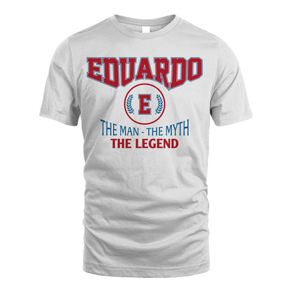 The Man The Myth The Legend Jet Style Shirt EDUARDO M1-9