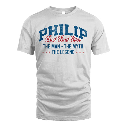 Best Dad Ever The Man The Myth The Legend PHILIP M1-7