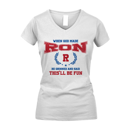 When God Made He Grinned And Said This'll Be Fun Shirt RON M1-12