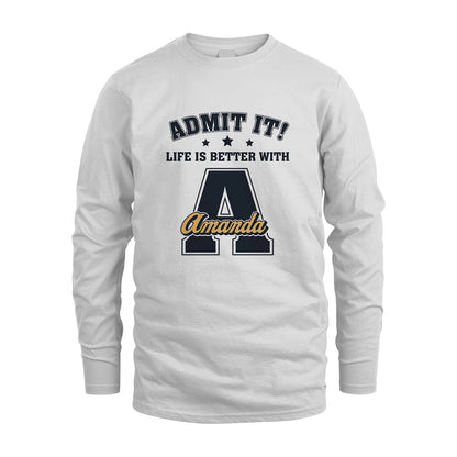 Life Is Better With Your Name Shirt AMANDA M1-17