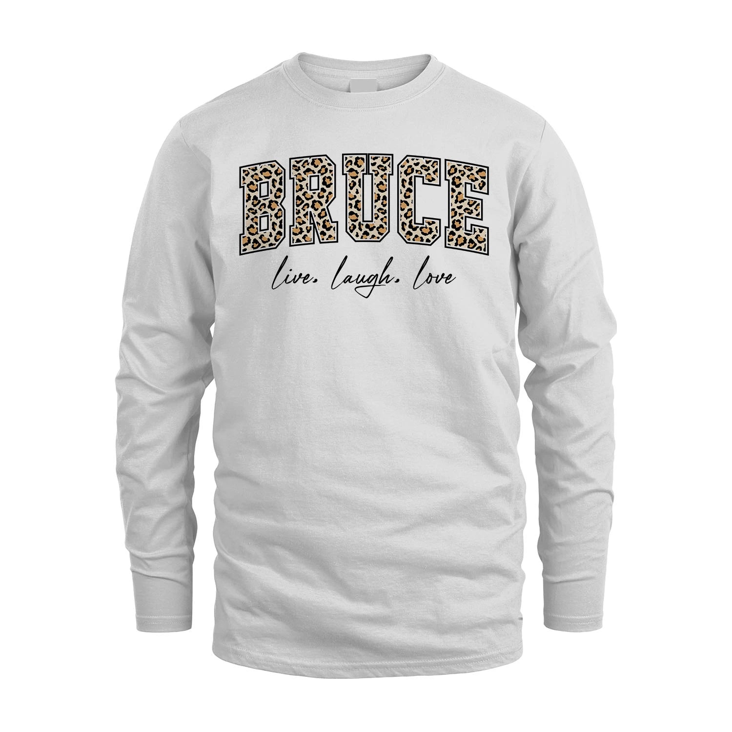 Live Laugh Love Custom Name With Leopard Pattern Shirt BRUCE M1-13