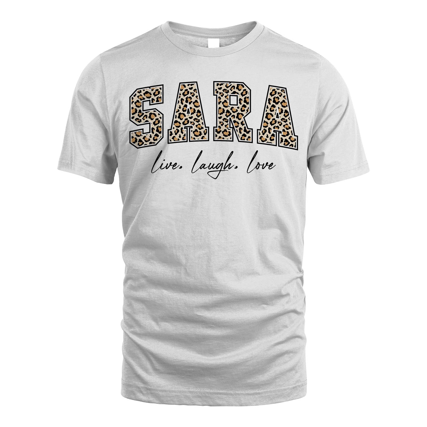 Live Laugh Love Custom Name With Leopard Pattern Shirt SARA M1-13