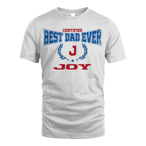 Certified Best Dad Ever Shirt JOY M1-11