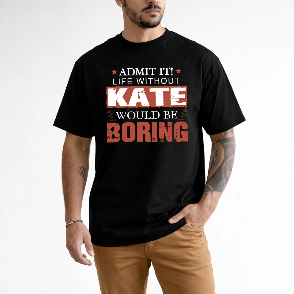 Admit It Life Without Your Name Would Be Boring Warning Shirt KATE M1-44