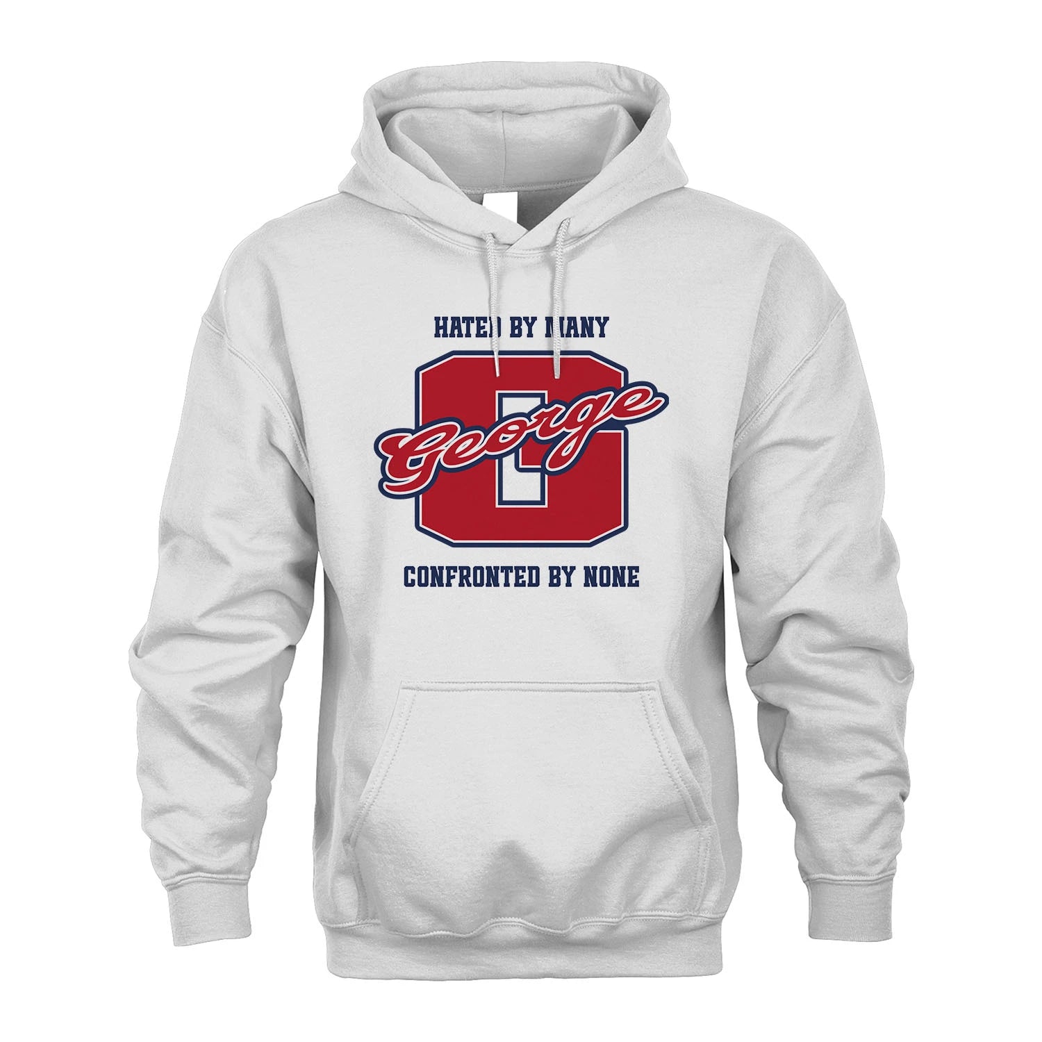 Hated By Many Confronted By None Personalized Name Shirt GEORGE M1-8