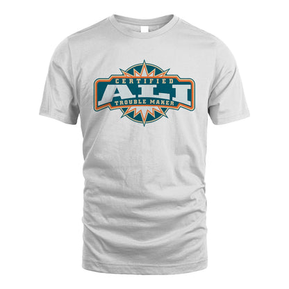 Certified Your Name Trouble Maker Shirt ALI M1-36