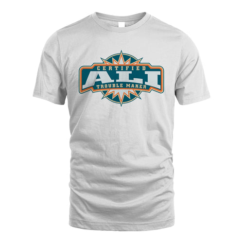 Certified Your Name Trouble Maker Shirt ALI M1-36