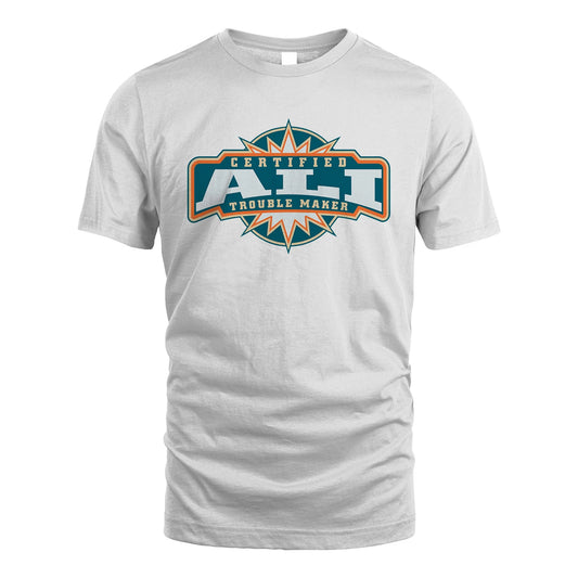 Certified Your Name Trouble Maker Shirt ALI M1-36