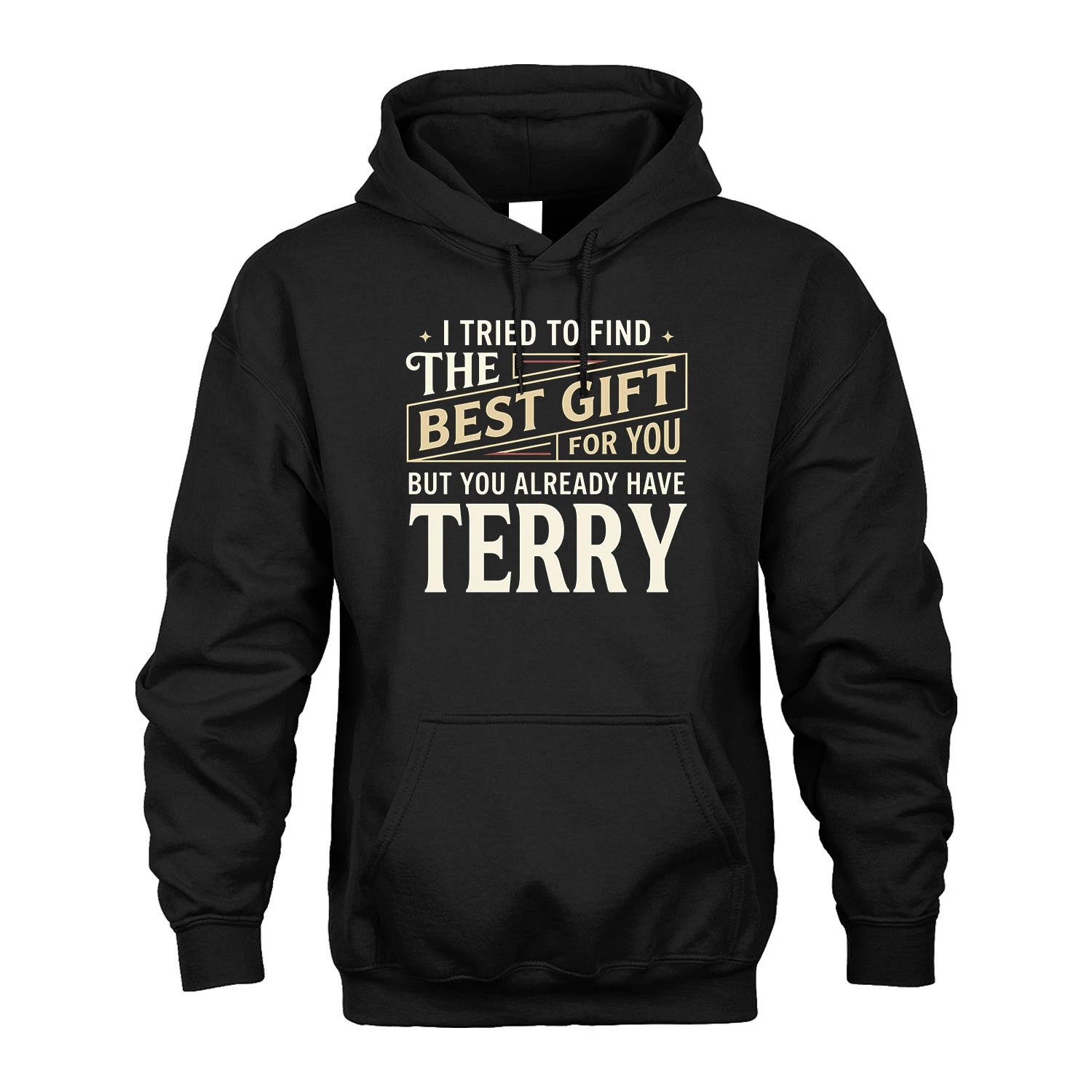 I Tried To Find The Best Gift For You Shirt TERRY M1-3