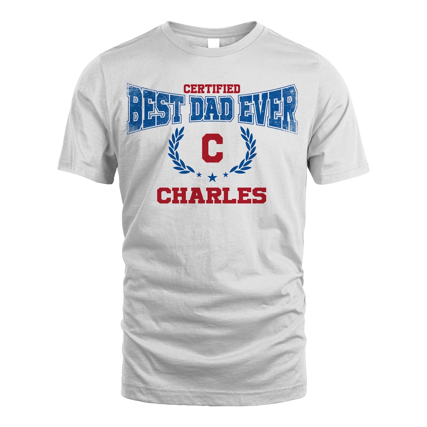 Certified Best Dad Ever Shirt CHARLES M1-11