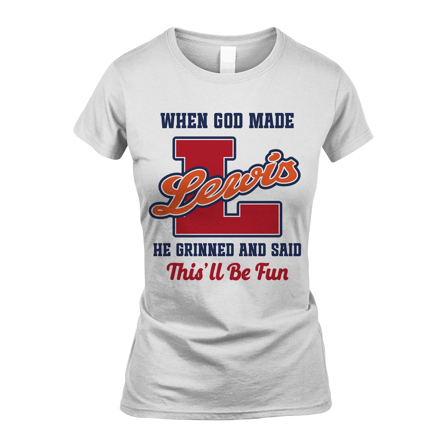 God Made Your Name Custom Shirt LEWIS M1-16