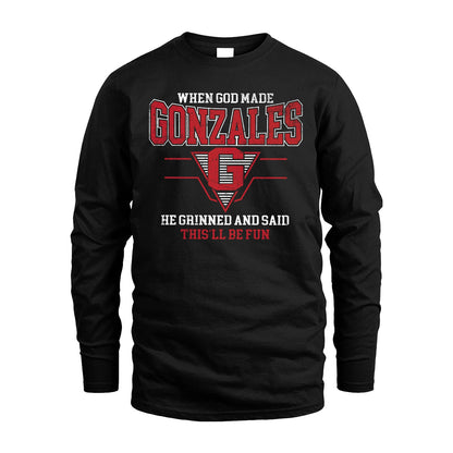 When God Made Your Name He Grinned And Said This'll Be Fun Baseball Shirt GONZALES M1-29