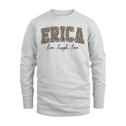 Live Laugh Love Custom Name With Leopard Pattern Shirt ERICA M1-13