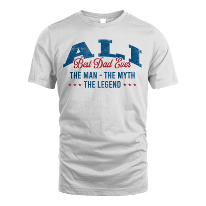 Best Dad Ever The Man The Myth The Legend ALI M1-7