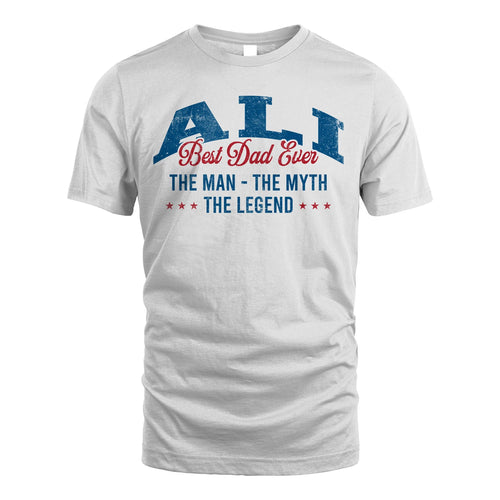 Best Dad Ever The Man The Myth The Legend ALI M1-7