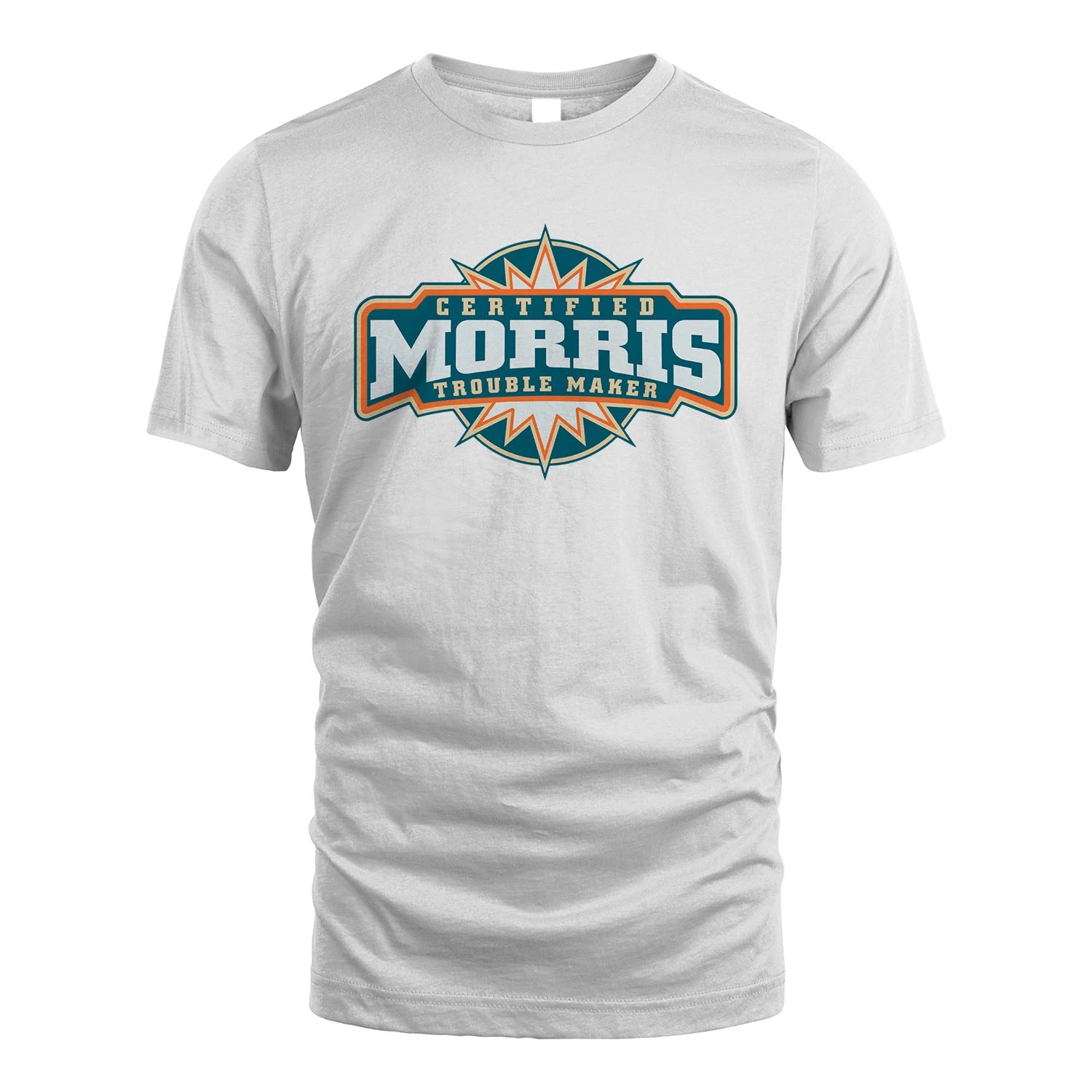 Certified Your Name Trouble Maker Shirt MORRIS M1-36