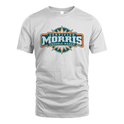 Certified Your Name Trouble Maker Shirt MORRIS M1-36