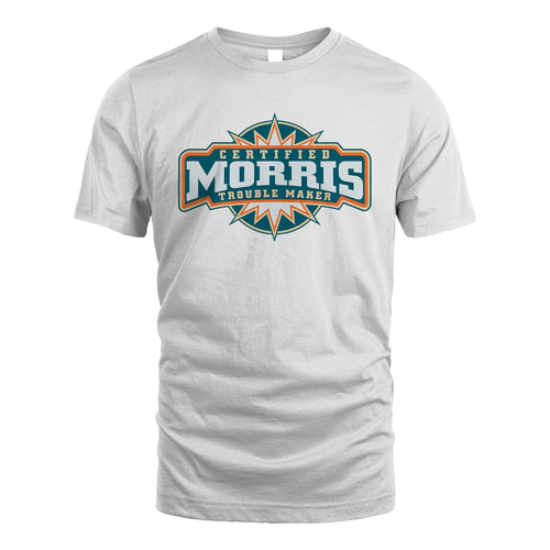 Certified Your Name Trouble Maker Shirt MORRIS M1-36