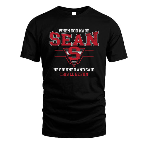 When God Made Your Name He Grinned And Said This'll Be Fun Baseball Shirt SEAN M1-29