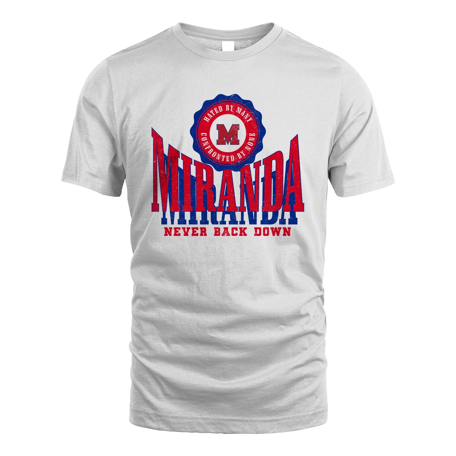 Your Name Never Back Down Shirt MIRANDA M1-33