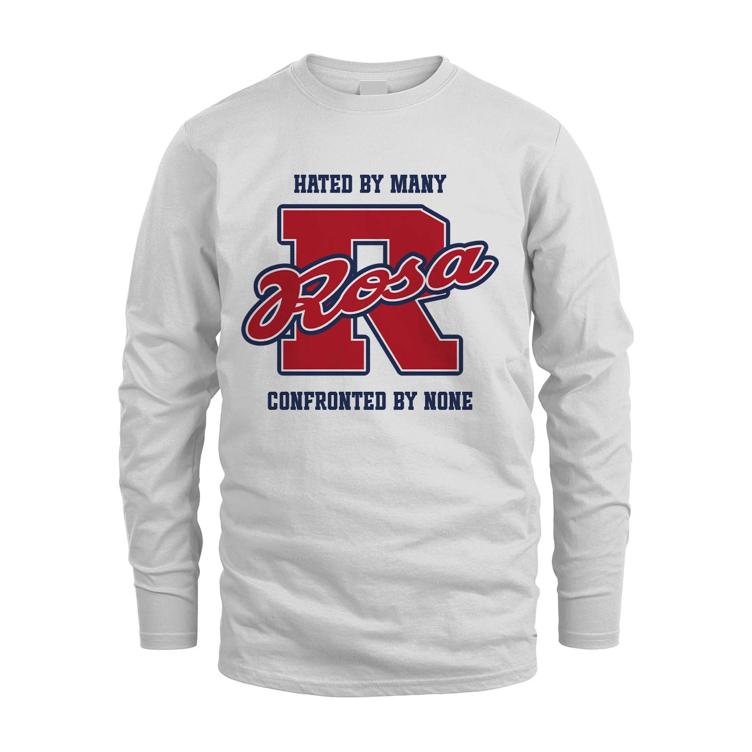 Hated By Many Confronted By None Personalized Name Shirt ROSA M1-8