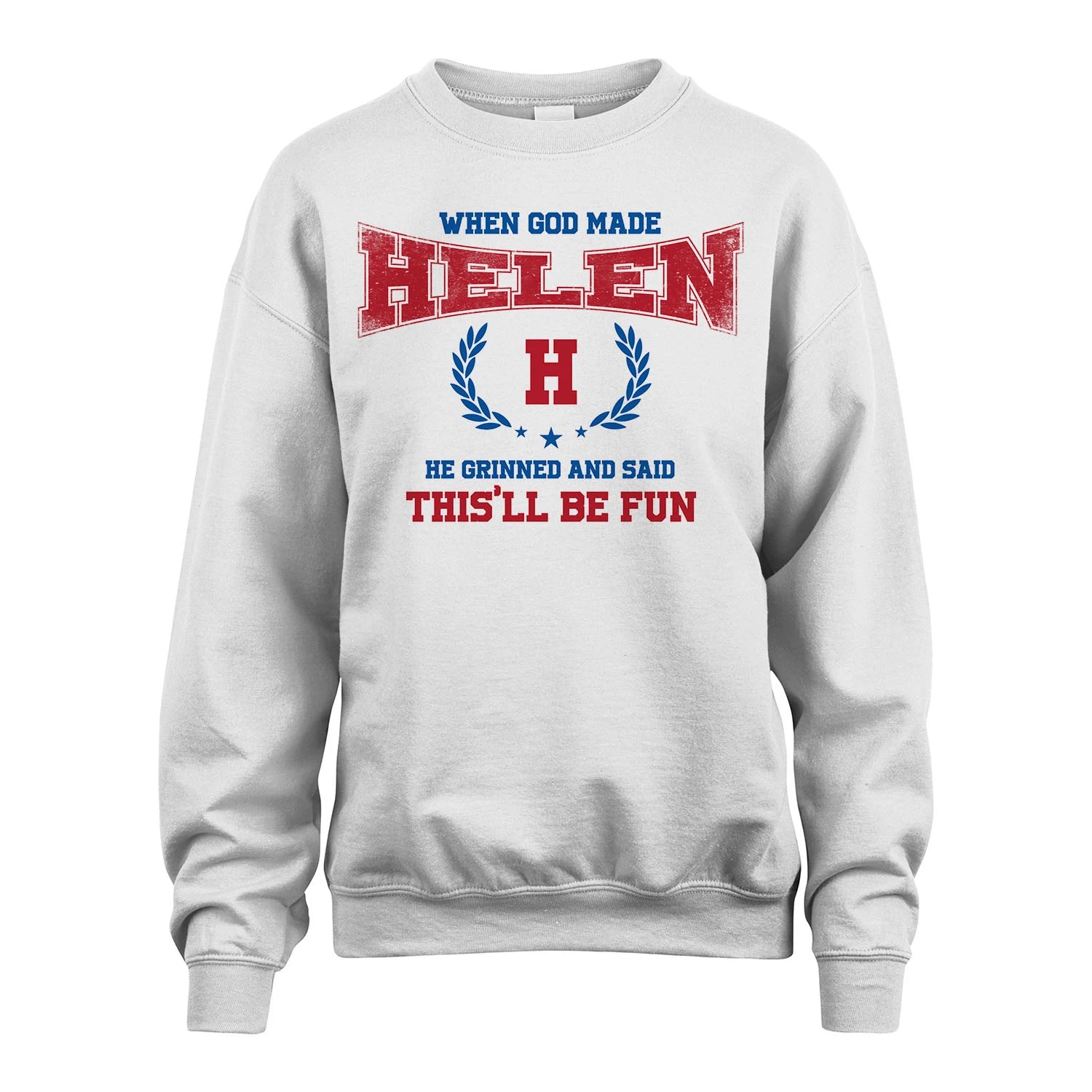 When God Made He Grinned And Said This'll Be Fun Shirt HELEN M1-12