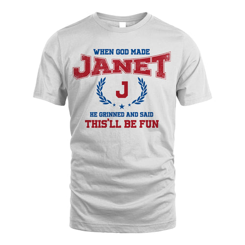 When God Made He Grinned And Said This'll Be Fun Shirt JANET M1-12