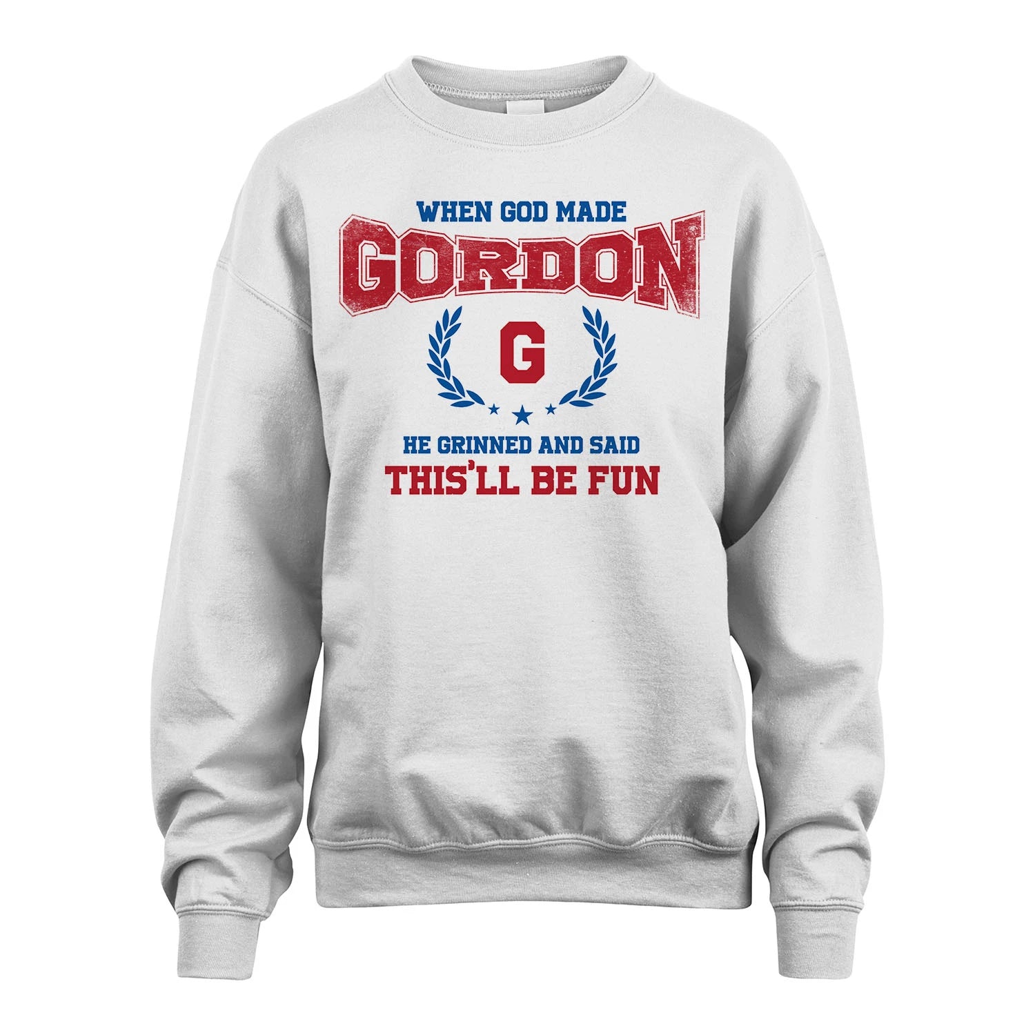 When God Made He Grinned And Said This'll Be Fun Shirt GORDON M1-12