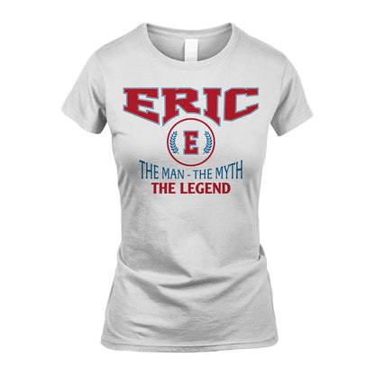 The Man The Myth The Legend Jet Style Shirt ERIC M1-9