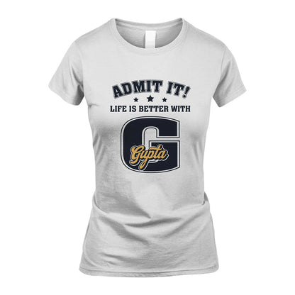 Life Is Better With Your Name Shirt GUPTA M1-17