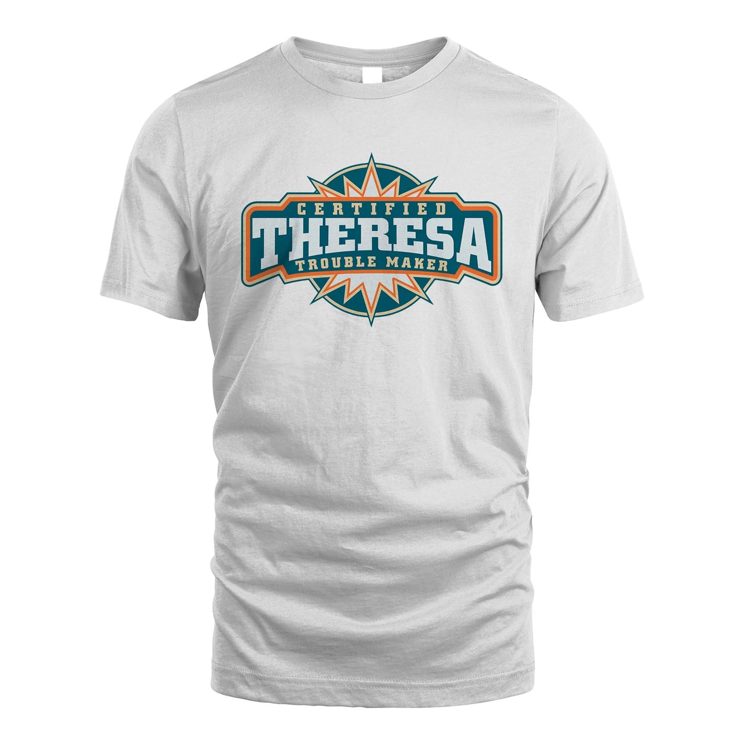 Certified Your Name Trouble Maker Shirt THERESA M1-36
