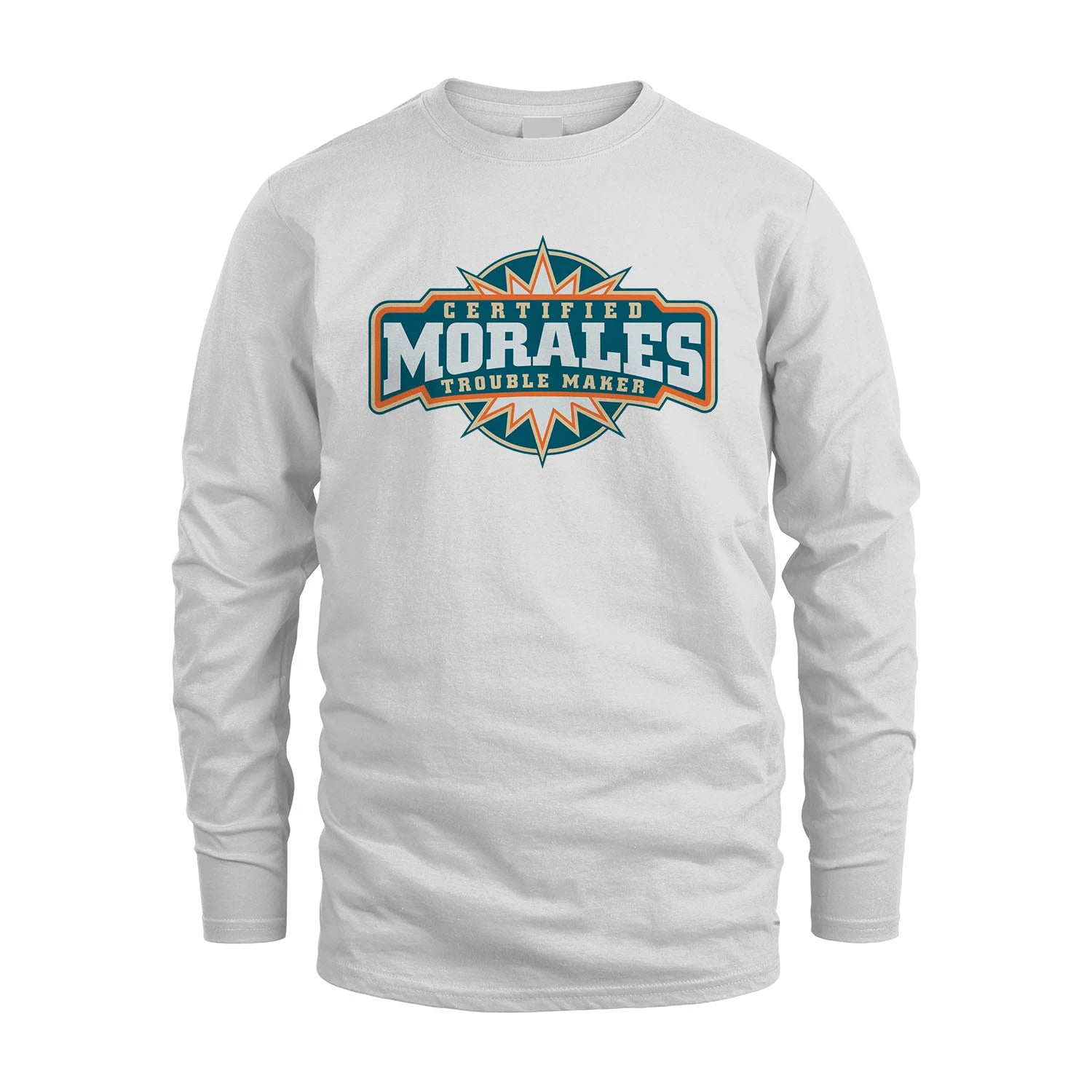 Certified Your Name Trouble Maker Shirt MORALES M1-36