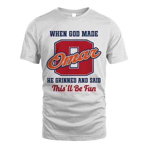 God Made Your Name Custom Shirt OMAR M1-16