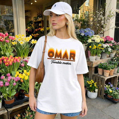 Your Name Trouble Maker Funny Shirt OMAR M1-34