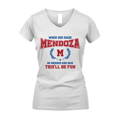 When God Made He Grinned And Said This'll Be Fun Shirt MENDOZA M1-12
