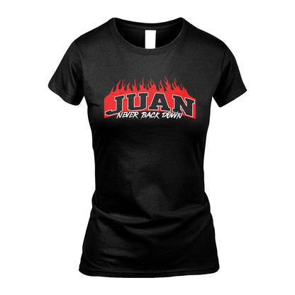 Never Back Down Your Name With Fire Shirt JUAN M1-37