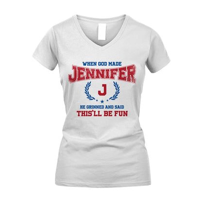 When God Made He Grinned And Said This'll Be Fun Shirt JENNIFER M1-12