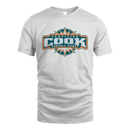 Certified Your Name Trouble Maker Shirt COOK M1-36