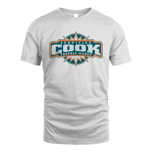 Certified Your Name Trouble Maker Shirt COOK M1-36