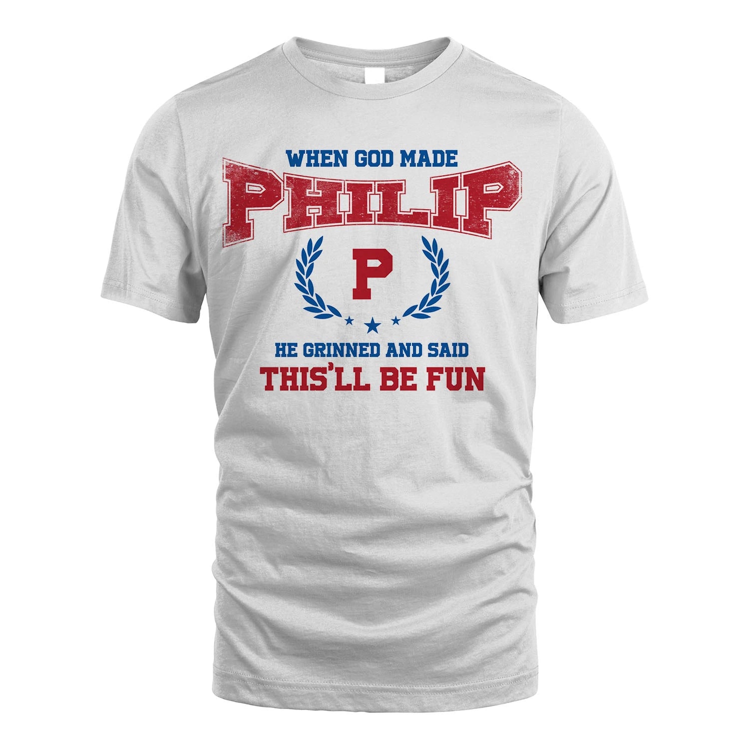 When God Made He Grinned And Said This'll Be Fun Shirt PHILIP M1-12