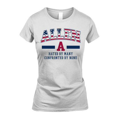 Hated By Many Confronted By None America Shirt ALLEN M1-10