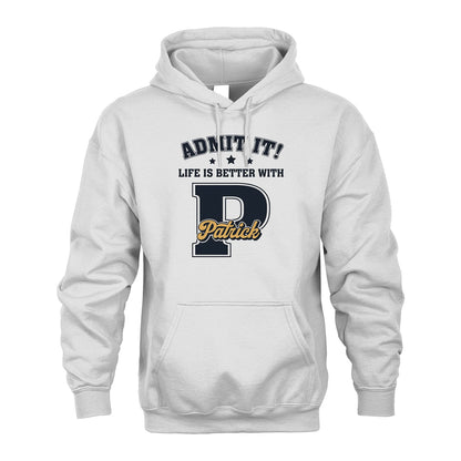 Life Is Better With Your Name Shirt PATRICK M1-17