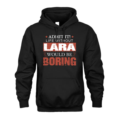 Admit It Life Without Your Name Would Be Boring Warning Shirt LARA M1-44
